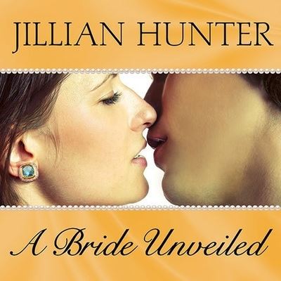 Cover for Jillian Hunter · A Bride Unveiled Lib/E (CD) (2012)