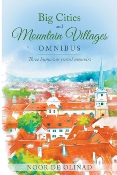 Cover for Noor de Olinad · Big Cities and Mountain Villages Omnibus - E-book Box Set (Taschenbuch) (2020)