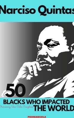 Cover for Narciso Quintas · 50 BLACKS WHO IMPACTED THE WORLD - Narciso Quintas (Hardcover Book) (2022)