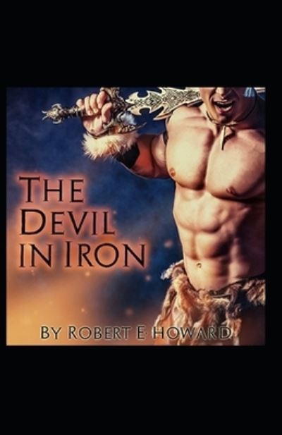 Cover for Robert Ervin Howard · The Devil in Iron Annotated (Paperback Book) (2022)