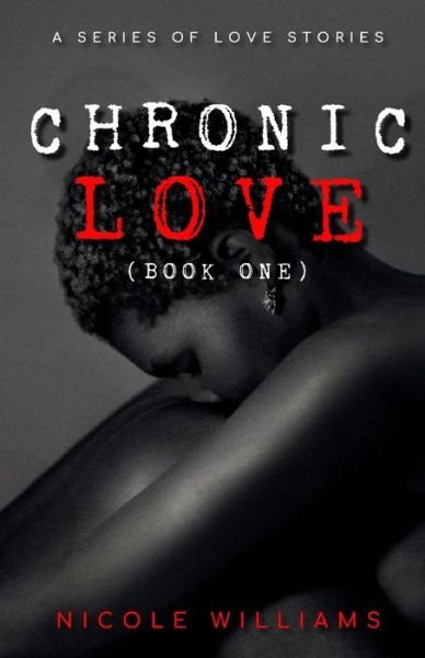 Cover for Nicole Williams · Chronic Love: Book One (Taschenbuch) (2022)