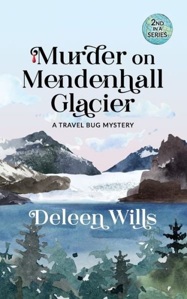 Cover for Deleen Wills · Murder on Mendenhall Glacier: A Travel Bug Mystery (Taschenbuch) (2022)