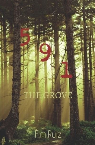 Cover for F M Ruiz · 5 9 1: The Grove (Taschenbuch) (2022)
