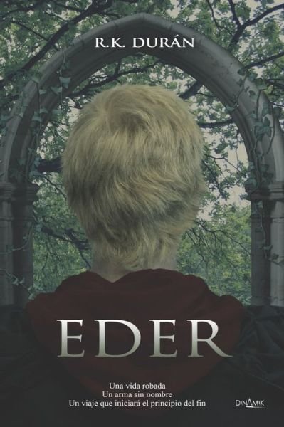 Cover for R K Duran · Eder: Una vida robada. Un arma sin nombre. Un viaje que iniciara el principio del fin. (Pocketbok) (2021)