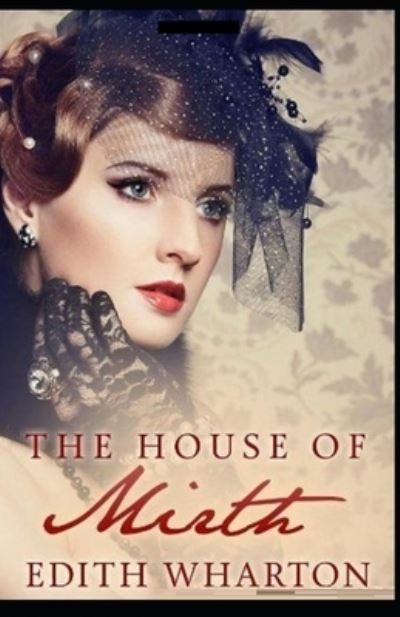The House of Mirth illustrated - Edith Wharton - Bøker - Independently Published - 9798510795844 - 26. mai 2021