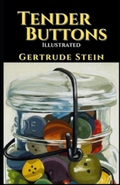 Cover for Gertrude Stein · Tender Buttons Illustrated (Paperback Bog) (2021)
