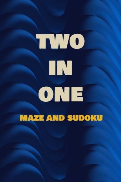 Sudoku and Maze: two in one book - Good Life - Books - Independently Published - 9798544187844 - July 26, 2021