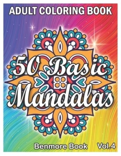 50 Basic Mandalas - Benmore Book - Livres - Independently Published - 9798558188844 - 3 novembre 2020