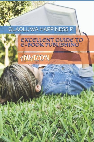 Cover for Olaoluwa Happiness P · Excellent Guide to E-Book Publishing (Paperback Book) (2020)