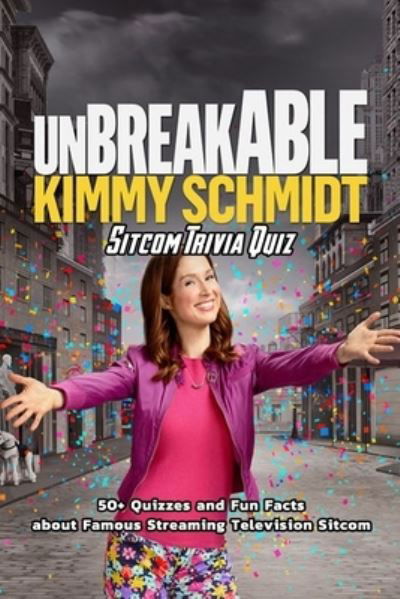 Cover for James Myers · Unbreakable Kimmy Schmidt Sitcom Trivia Quiz (Paperback Book) (2020)