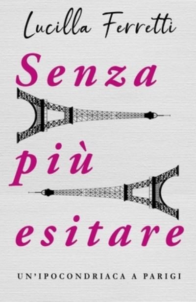 Cover for Lucilla Ferretti · Senza piu esitare (Paperback Book) (2020)