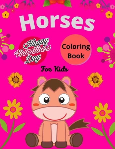 Horse Happy Valentine's Day Coloring Book For Kids - Ensumongr Publications - Bücher - Independently Published - 9798599314844 - 23. Januar 2021