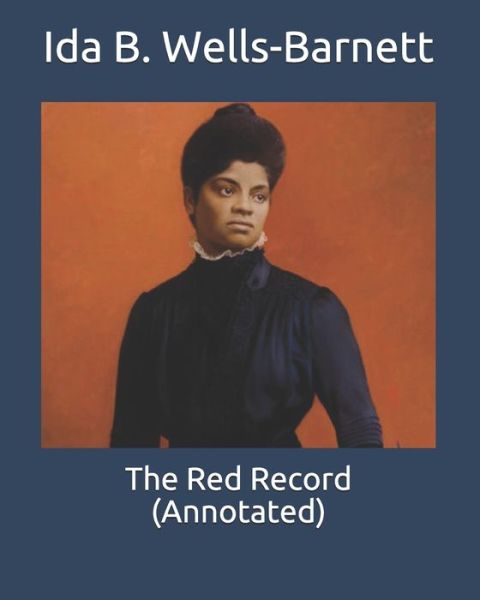 Cover for Ida B Wells-Barnett · The Red Record (Annotated) (Paperback Book) (2020)