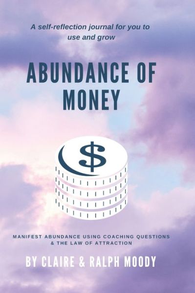 Abundance of Money - Ralph Moody - Books - Independently Published - 9798671526844 - August 3, 2020