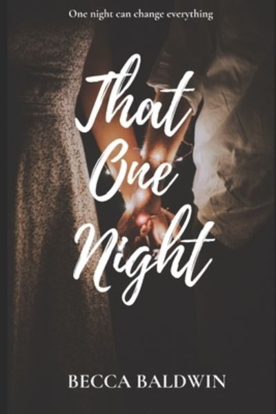 Cover for Becca Baldwin · That One Night: One Night Can Change Your Life (Pocketbok) (2021)