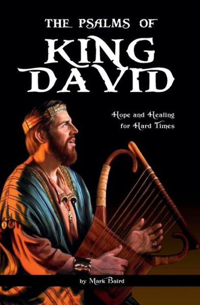 The Psalms of King David - Mark Baird - Kirjat - Independently Published - 9798686885844 - keskiviikko 16. syyskuuta 2020