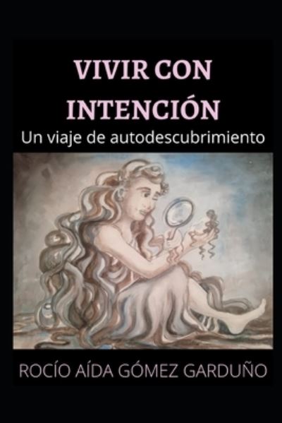 Cover for Rocío Aída Gómez Garduño · Vivir con intencion (Paperback Book) (2020)