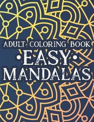 Cover for Mn Mandalas · Adult Coloring Book Easy Mandalas (Paperback Book) (2020)