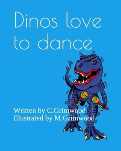 Cover for Crenia Grimwood · Dinos love to dance (Paperback Book) (2021)