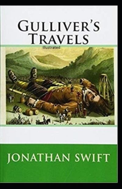 Gulliver's Travels Illustrated - Jonathan Swift - Kirjat - Independently Published - 9798719235844 - tiistai 9. maaliskuuta 2021