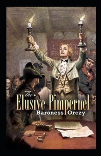 Cover for Baroness Emmuska Orczy · The Elusive Pimpernel Illustrated (Paperback Book) (2021)