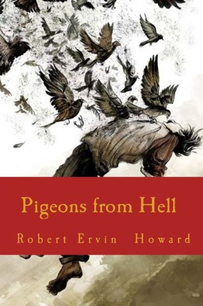 Cover for Robert Ervin Howard · Pigeons from Hell illustrated (Paperback Book) (2021)