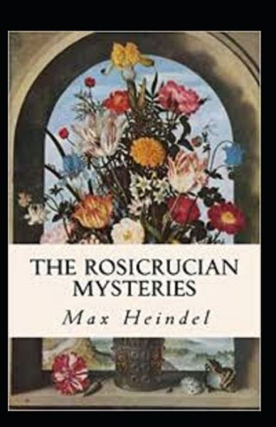 Rosicrucian Mysteries - Max Heindel - Libros - Independently Published - 9798748945844 - 5 de mayo de 2021