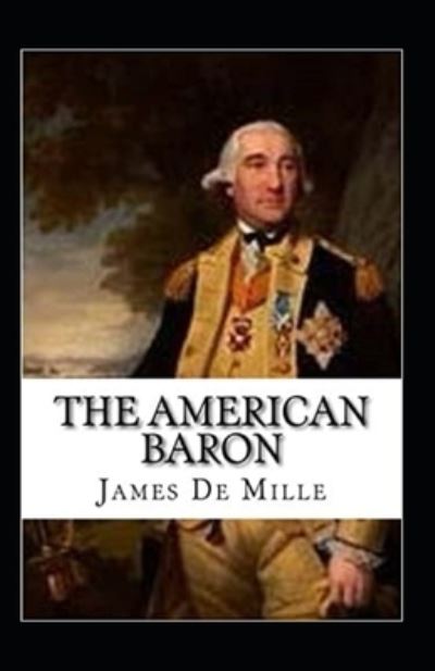 Cover for James De Mille · The American Baron Annotated (Paperback Book) (2021)