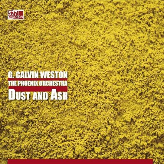 Phoenix Orchestra - Dust And Ash - G. Calvin Weston - Música - 577 RECORDS - 0023632674845 - 5 de julho de 2019