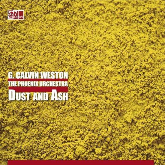 Phoenix Orchestra - Dust And Ash - G. Calvin Weston - Musik - 577 RECORDS - 0023632674845 - 5. juli 2019