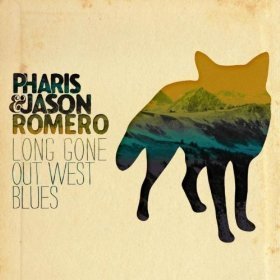 Cover for Pharis &amp; Jason Romero · Long Gone out West Blues (CD) (2014)