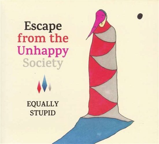 Escape From The Unhappy Society - Equally Stupid - Musikk - ECLIPSE - 0191061065845 - 13. desember 2019
