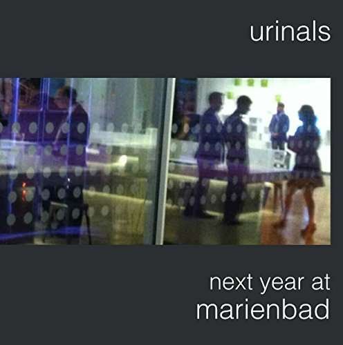 Next Year at Marienbad - Urinals - Música - HAPPY SQUID - 0616892247845 - 17 de fevereiro de 2015