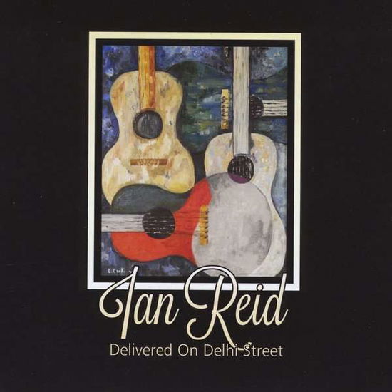 Cover for Ian Reid · Delivered on Delhi Street (CD) (2014)