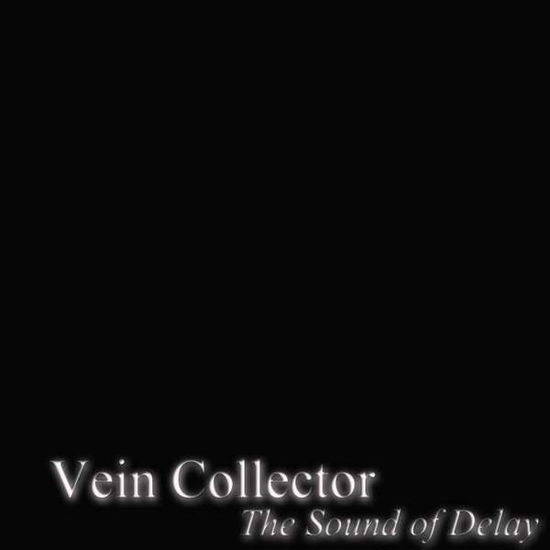 Cover for Vein Collector · Sound of Delay (CD) (2013)