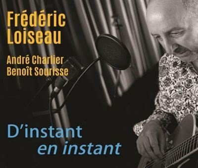 Cover for Frederic -Trio- Loiseau · D'instant En Instant (CD) (2023)