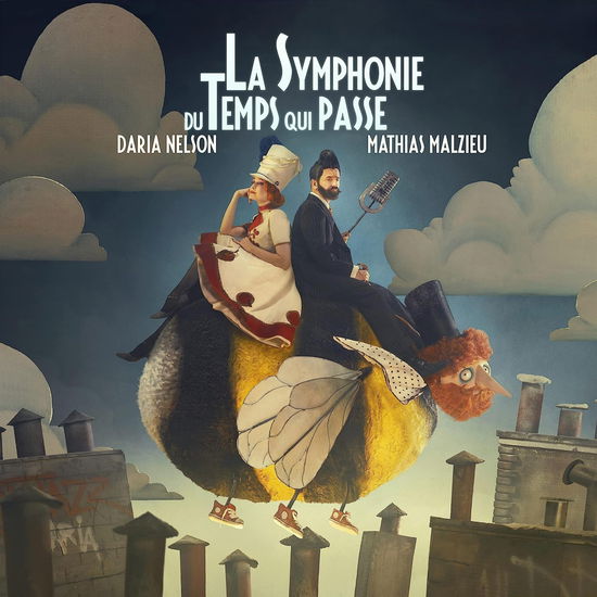 Cover for Malzieu, Mathias &amp; Daria Nelson · La Symphonie Du Temps Qui Passe (LP) (2022)