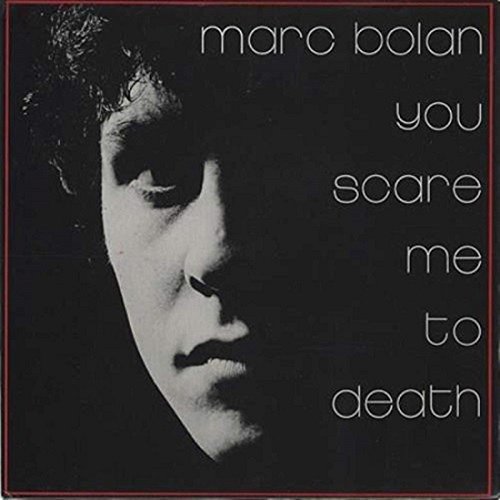 You Scare Me to Death - Marc Bolan - Musique - AMR - 4571136378845 - 7 septembre 2018