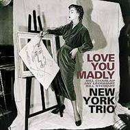 Love You Madly - New York Trio - Musik - VENUS - 4571292513845 - 18. november 2009