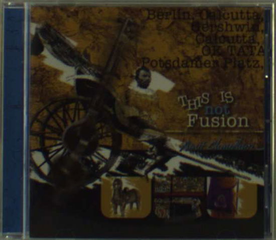 Cover for Amit Chaudhuri · This Is Not Fusion (CD) (2010)