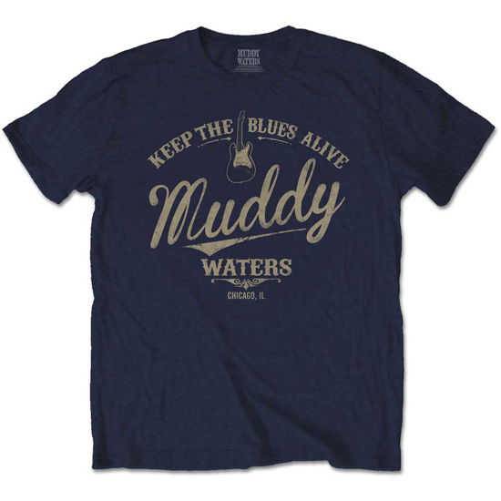 Muddy Waters Unisex T-Shirt: Keep The Blues Alive - Muddy Waters - Koopwaar -  - 5056170641845 - 