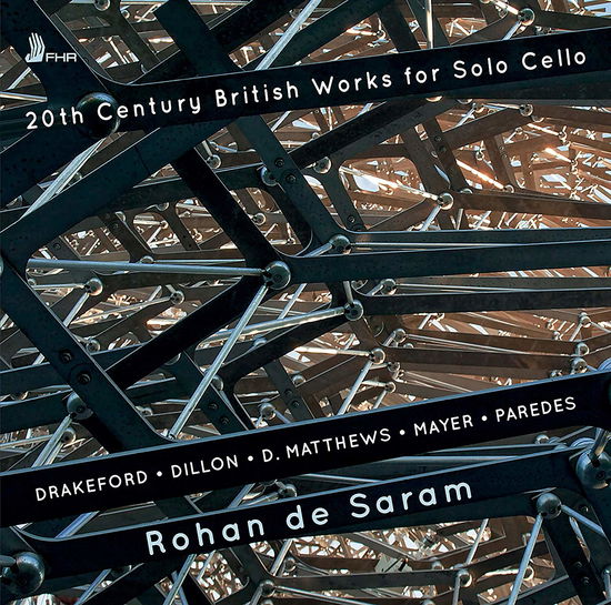 20th Century British Works For Solo Cello - Rohan De Saram - Musiikki - FIRST HAND RECORDS - 5060216340845 - perjantai 8. marraskuuta 2019