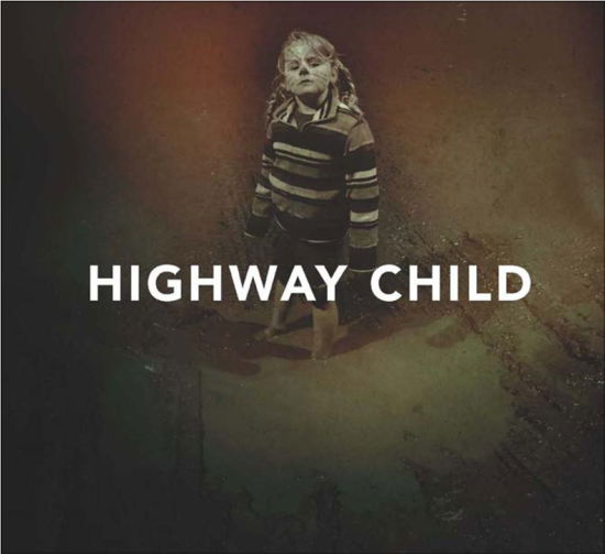 Highway Child - Highway Child - Musiikki - VOICES MEDIA ENTERTAINMET - 5709498209845 - perjantai 6. toukokuuta 2011