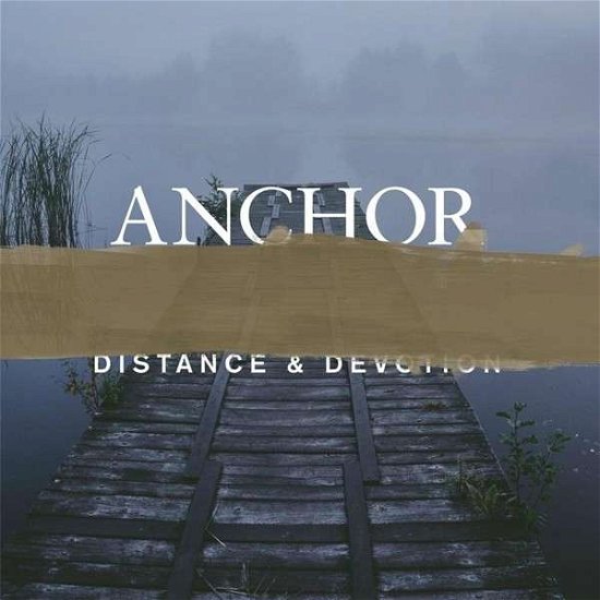 Distance & Devotion - Anchor - Muziek - GAPHALS - 7393210466845 - 6 april 2015