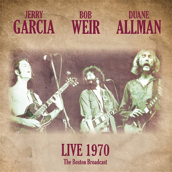 Cover for Jerry Garcia / Bob Weir / Duane Allman · Live 1970 - The Boston Broadcast (LP) (2023)