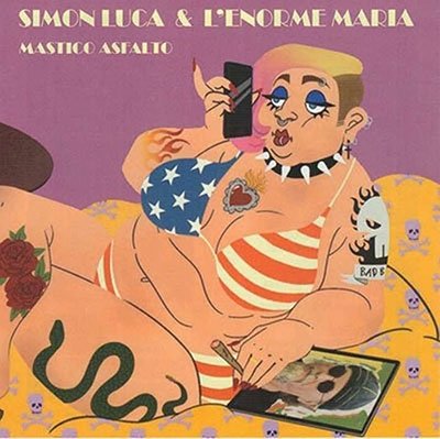 Cover for Luca, Simon &amp; &amp; L'enorme Maria · Mastico Asfalto (LP) (2023)