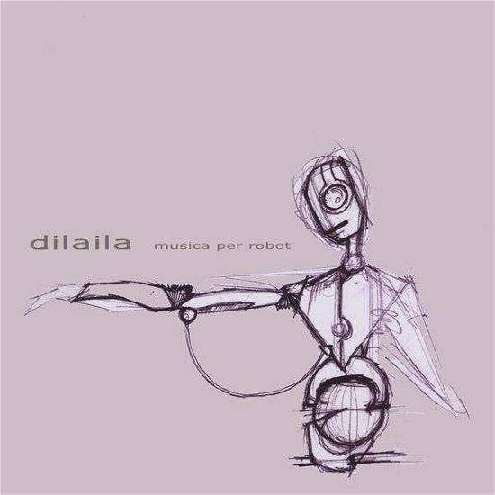 Cover for Dilaila · Musica X Robot (CD) (2009)