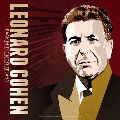 Back In The Motherland - Best of The 1988 Toronto Broadcast Live - CD - Leonard Cohen - Musik - Cult Legends - 8717662572845 - 