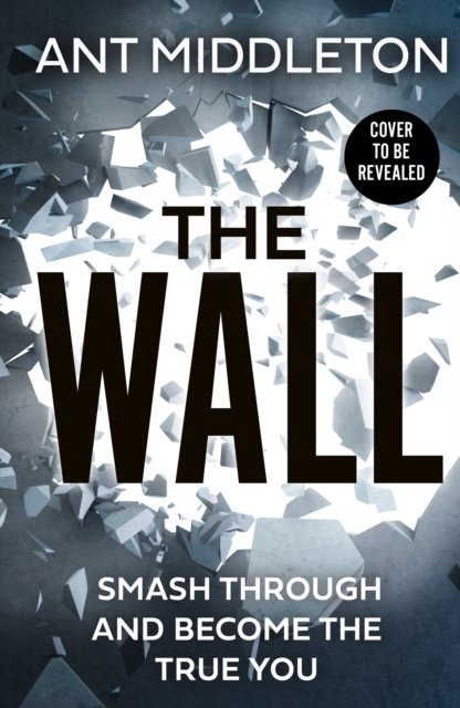 The Wall - Ant Middleton - Bøger - HarperCollins Publishers - 9780008553845 - 29. september 2022