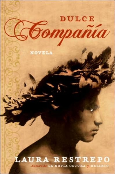 Cover for Laura Restrepo · Dulce Compania: Novela (Pocketbok) (2005)